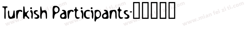Turkish Participants字体转换